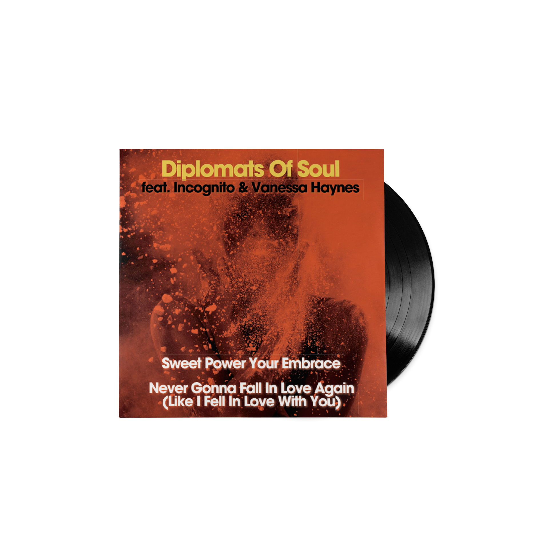 Diplomats Of Soul feat. Incognito & Vanessa Haynes Sweet Power Your Embrace / Never Gonna Fall In Love Again (Like I Fell In Love With You) - (7" Vinyl)