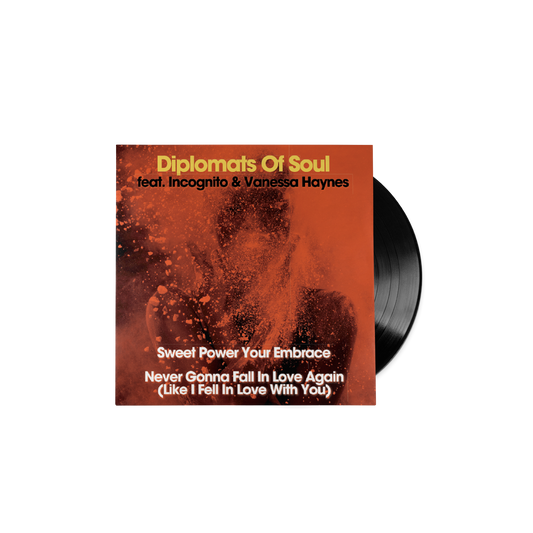 Diplomats Of Soul feat. Incognito & Vanessa Haynes Sweet Power Your Embrace  / Never Gonna Fall In Love Again (Like I Fell In Love With You) - (7" Vinyl)