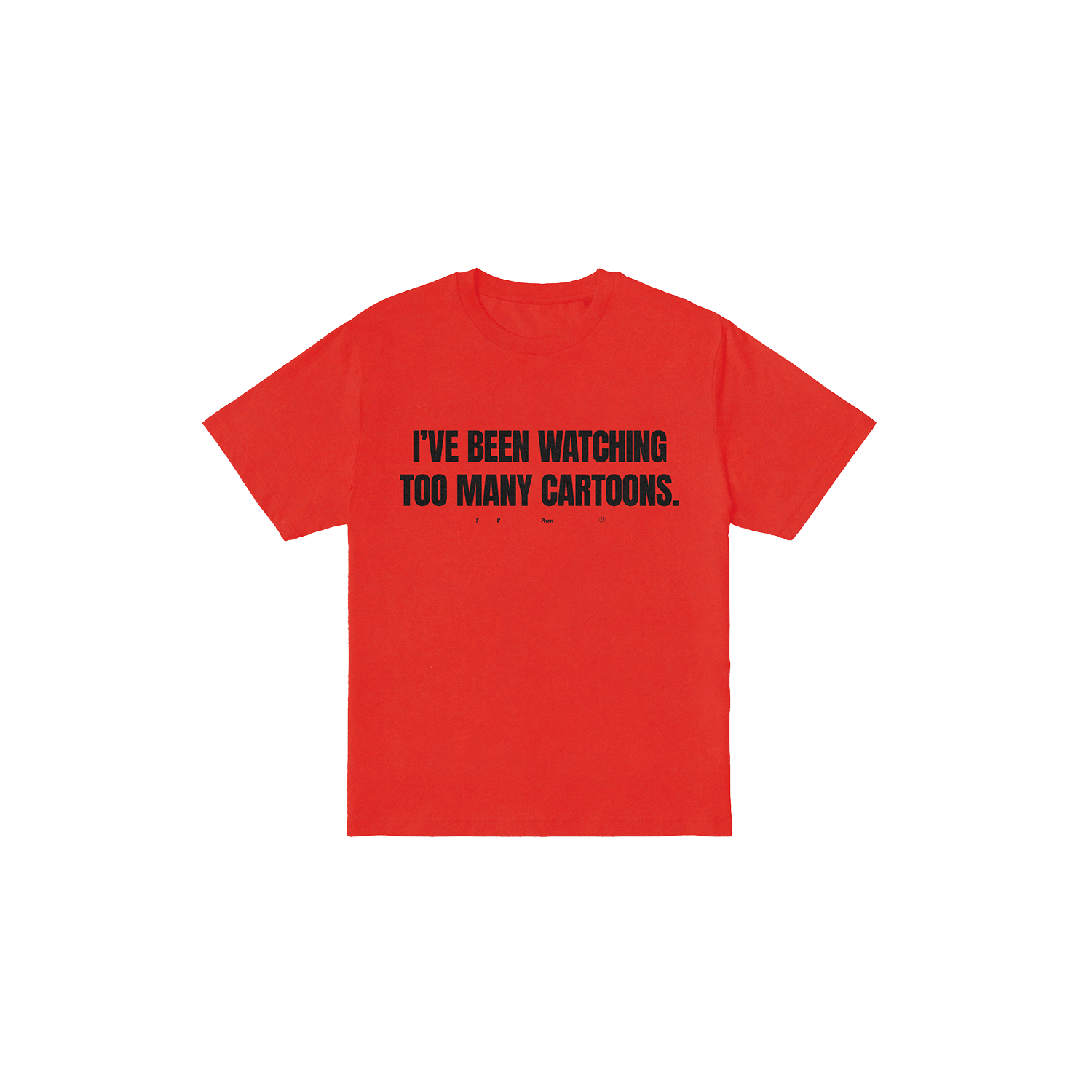 TV Priest - 'I've Been Watching Too Many Cartoons' - T-Shirt