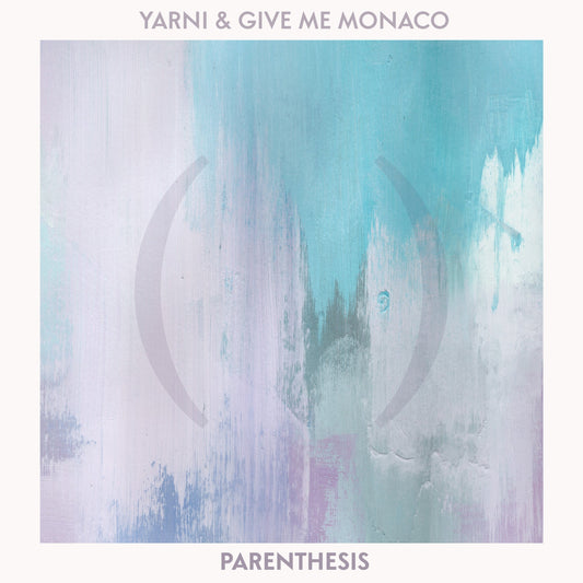 Yarni & Give Me Monaco - Parenthesis (Standard Edition)